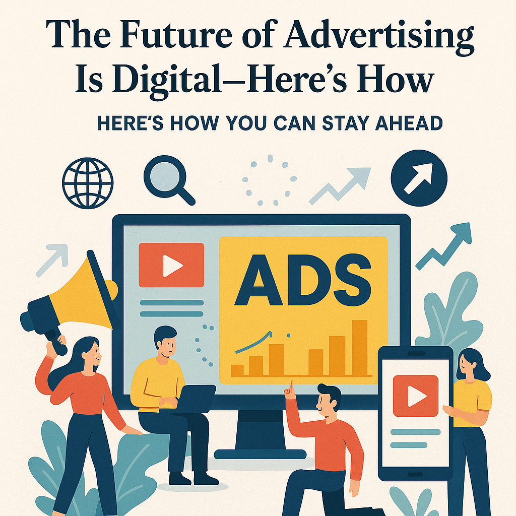 The Future of Advertising Is Digita